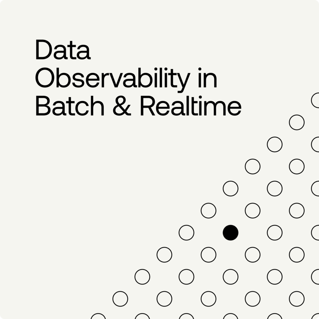 Data Observability in Batch and Realtime